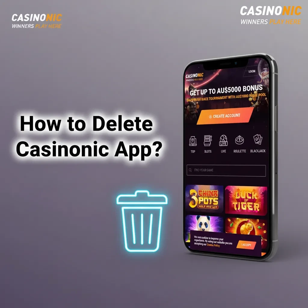 Delete Casinonic: Android hold icon > App info > Uninstall or delete APK in Downloads; iOS PWA hold icon > Remove App.